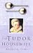 Books : The Tudor Housewife