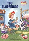 Tod el apretado / Tightwad Tod (Math Matters En Espanol)