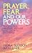 Book Prayer, Fear, and Our Powers: Finding Our Healing, Release, and Growth in Christ