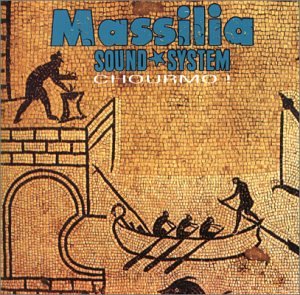 Massilia Sound System - Chourmo _ - Zortam Music