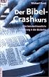 Der Bibel-Crashkurs. Eine benutzerfreundliche Einf�hrung in den Bestseller.