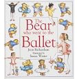 The Bear Who Went to the Ballet by  Jean Richardson and Susan Winter