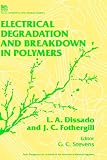 Electrical Degradation and Breakdown in Polymers