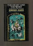 The heart and the word : a selection of the poems of Edward James