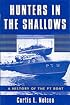 Hunters in the Shallows: A History of the Pt Boat
