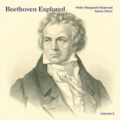 Beethoven Explored, Vol. 3