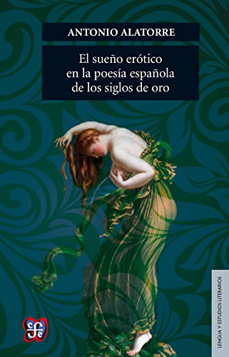 El sueño erótico en la poesía española de los siglos de oro (Lengua Y Estudios Literarios) (Spanish Edition)