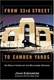 From 33rd Street to Camden Yards : An Oral History of the Baltimore Orioles
