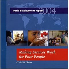 World Development Report: Other Views on Making Services Work for Poor People