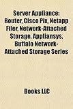 Server Appliance: Router, Cisco Pix, Netapp Filer, Network-Attached Storage, Appliansys, Buffalo Network-Attached Storage Series-