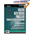 Solving Data Mining Problems Through Pattern Recognition (Bk CD)