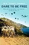 Dare to be Free (Cassell Military Paperbacks)