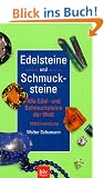 Edelsteine und Schmucksteine. Alle Edel- und Schmucksteine der Welt. 1500 Einzelst�cke