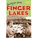 Greetings From The Finger Lakes: A Food And Wine Lover's Companion