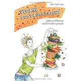 Vegane Brotaufstriche: S��es und Pikantes nat�rlich selbst gemachtvon "Heike K�gler-Anger"