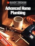 Black & Decker Advanced Home Plumbing: Hundreds of Step-by-Step Photos (Black & Decker)