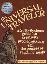 Universal Traveler: A Soft-Systems Guide to Creativity, Problem Solving and the Process of Reaching Goals