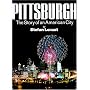 Pittsburgh, Fifth Edition: The Story of an American City