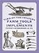 Turn-of-the-Century Farm Tools and Implements (Dover Pictorial Archive Series)