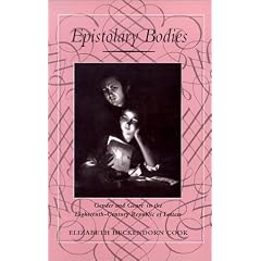 Epistolary Bodies: Gender and Genre in the Eighteenth-century Republic of Letters