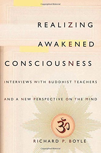 Realizing Awakened Consciousness: Interviews with Buddhist Teachers and a New Perspective on the Mind Paperback June 2, 2015