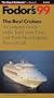 The Best Cruises 1999: A Complete Guide to the Top Cruise Lines and Their Most Popular Ports of Call (Fodor's the Best Cruises)