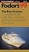 The Best Cruises 1999: A Complete Guide to the Top Cruise Lines and Their Most Popular Ports of Call (Fodor's the Best Cruises)