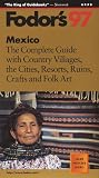 Mexico '97: The Complete Guide with Country Villages, the Cities, Resorts, Ruins, Crafts and  Folk Art (Annual)