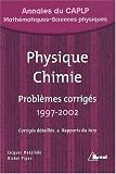 Physique Chimie. Problèmes corrigés 1997-2002, Annales du CAPLP