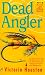 Dead Angler (Loon Lake Fishing Mystery)