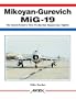 Mikoyan-Gurevich MiG-19: The Soviet Union's First Production Supersonic Fighter (Aerofax)