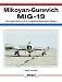 Mikoyan-Gurevich MiG-19: The Soviet Union's First Production Supersonic Fighter (Aerofax)