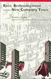 Race, Redevelopment, And The New Company Town