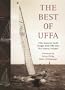 Best of Uffa: 50 Great Yacht Designs from Uffa Fox's Five Famous Volumes