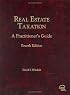 Real Estate Taxation: A Practitioner's Guide, Fourth Edition