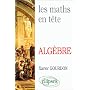 Les Maths en t�te: Math�matiques pour M' : alg�bre de Xavier Gourdon