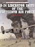 B-24 Liberator Units of the Fifteenth Air Force (Osprey Combat Aircraft 21)