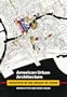 American Urban Architecture: Catalysts in the Design of Cities