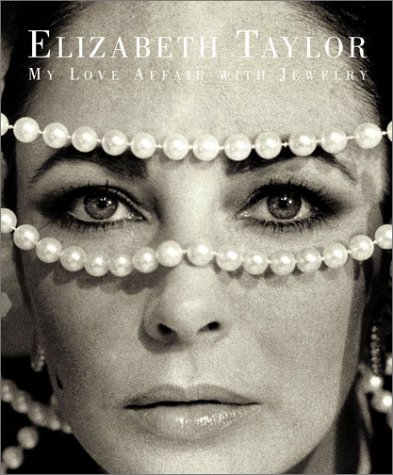 Elizabeth Taylor My Love Affair with Jewelry