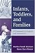 Infants, Toddlers, and Families: A Framework for Support and Intervention