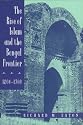 The Rise of Islam and the Bengal Frontier, 1204-1760 (Comparative Studies on Muslim Societies , No 17)