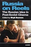 Russia On Reels: The Russian Idea in Post-Soviet Cinema (KINO - The Russian Cinema)