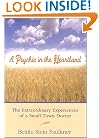A Psychic in the Heartland: The Extraordinary Experiences of a Small-Town Doctor