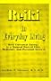 Reiki in Everyday Living : How Universal Energy Is a Natural Part of Life, Medicine, and Personal Growth
