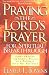Praying the Lord's Prayer for Spiritual Breakthrough