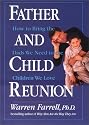 Father and Child Reunion: How to Bring the Dads We Need to the Children We Love