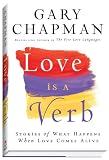 Love is a Verb: Stories of What Happens When Love Comes Alive (Y)