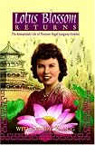 Lotus Blossom Returns: The Remarkable Life Of Florence Nagel-Longway-Howlett
