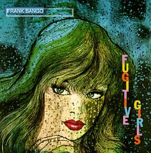 CD-Charts  Search : Fugitive Girls