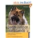 Bach-Bl�ten f�r Hunde: Sanfte Medizin f�r unseren Hund. Mit Diagnose-Bogen